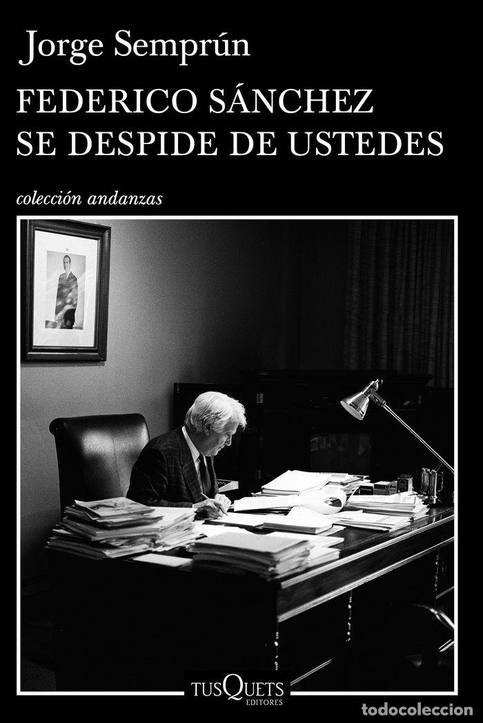 Libros: FEDERICO SANCHEZ SE DESPIDE DE USTEDES - SEMPRUN, JORGE