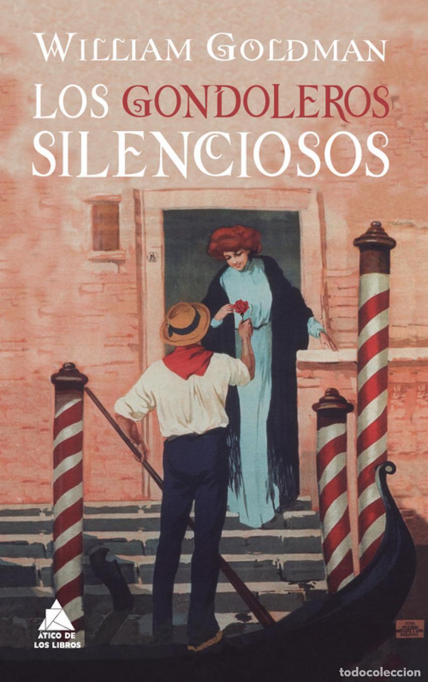 Libros: LOS GONDOLEROS SILENCIOSOS - Goldman, William