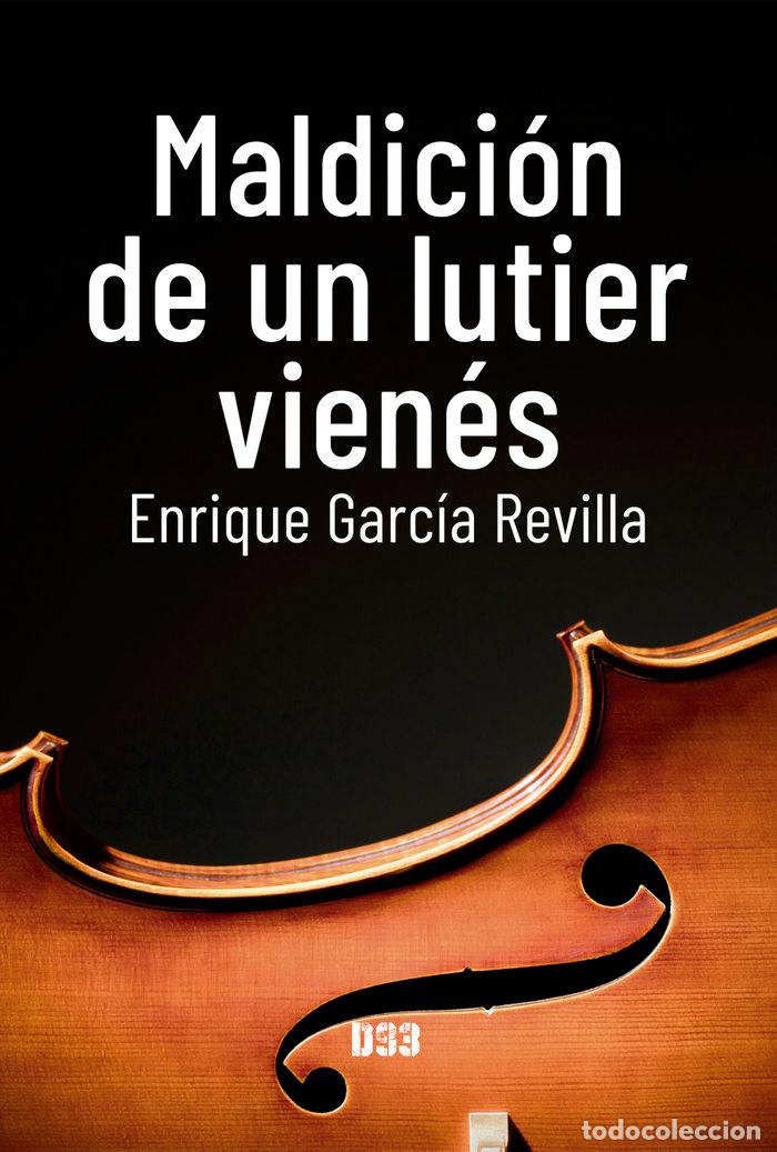 Libros: MALDICION DE UN LUTIER VIENES - ENRIQUE GARCIA REVILLA