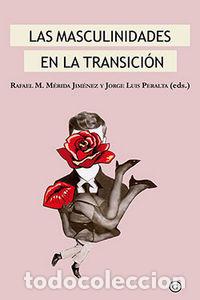 Livres: MASCULINIDADES EN LA TRANSICION,LAS - MERIDA JIMENEZ, RAFAEL MANUEL