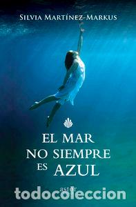 Livres: MAR NO SIEMPRE ES AZUL,EL - MARTINEZ-MARKUS, SILVIA