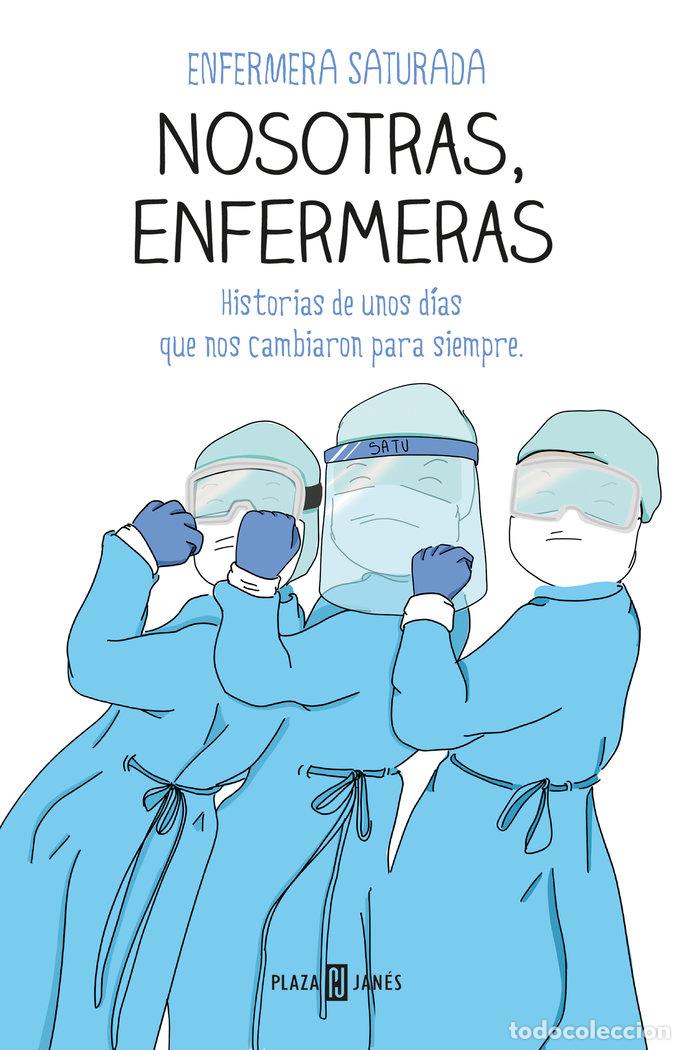 Libros: NOSOTRAS ENFERMERAS - ENFERMERA SATURADA
