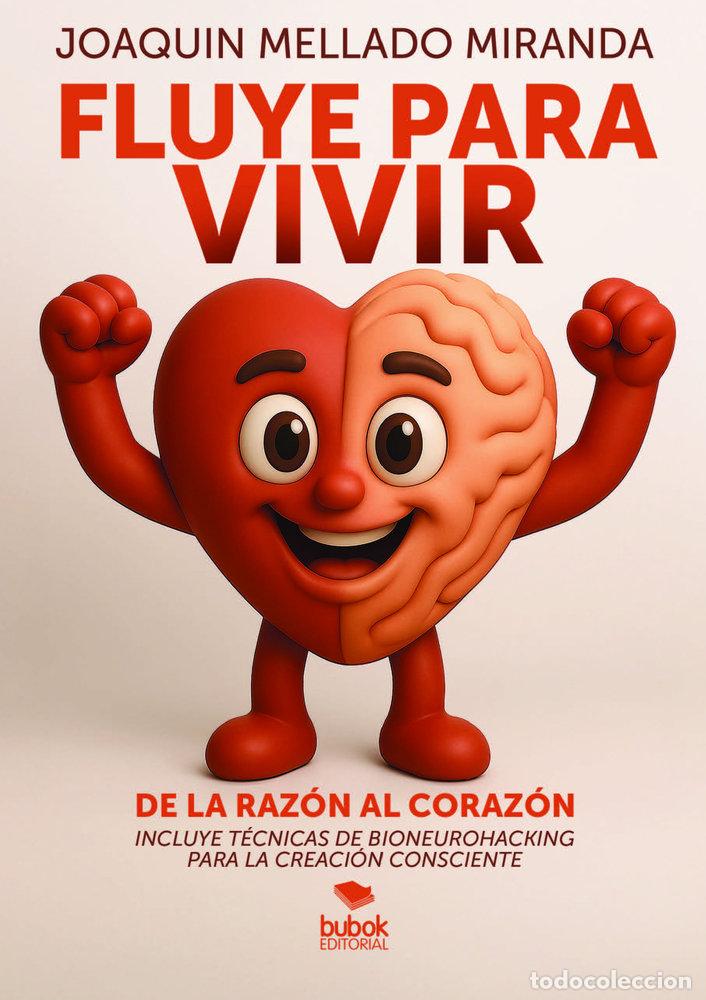 Libri: FLUYE PARA VIVIR: DE LA RAZON AL CORAZON - MELLANDO MIRADA, JOAQUIN