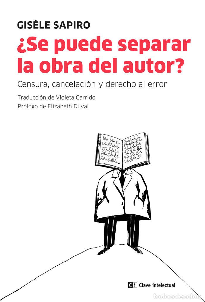 Livres: SE PUEDE SEPARAR LA OBRA DEL AUTOR - SAPIRO, GISELE