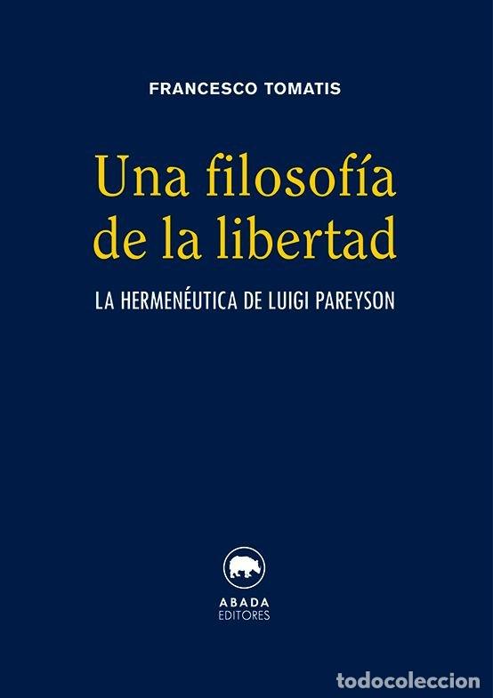 Livres: UNA FILOSOFIA DE LA LIBERTAD - TOMATIS, FRANCESCO