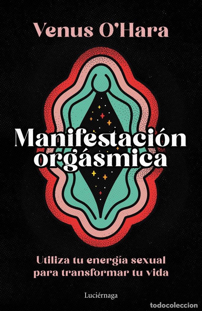 Libros: MANIFESTACION ORGASMICA - O'HARA, VENUS