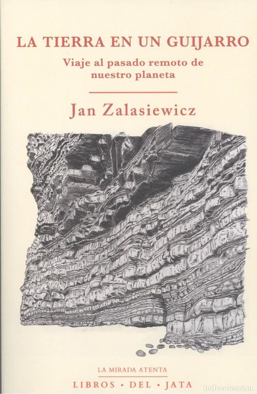 Libros: LA TIERRA EN UN GUIJARRO: VIAJE AL PASADO REMOTO DEL PLANETA - Zalasiewicz, Jan
