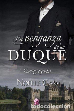 Livros: VENGANZA DE UN DUQUE,LA - CASS, NOELLE