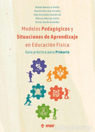 Libros: MODELOS PEDAGOGICOS Y SITUACIONES APRENDIZAJE EDUCACION FIS - RUBEN NAVARRO-PATON