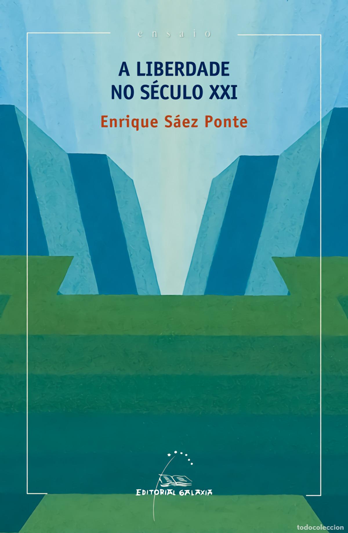 Libros: A LIBERDADE NO SECULO XXI - S&aacute;ez Ponte, Enrique