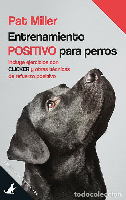 Libros: ENTRENAMIENTO POSITIVO PARA PERROS - MILLER, PAT