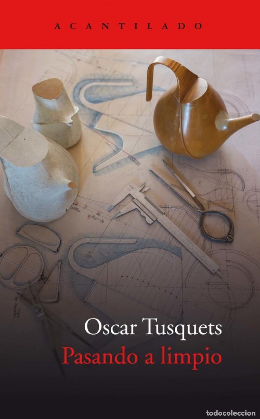 Libros: PASANDO A LIMPIO - Tusquets, Oscar
