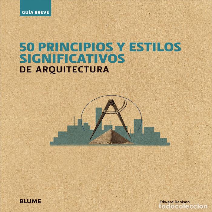 Libri: GU&iexcl;A BREVE. 50 PRINCIPIOS Y ESTILOS SIGNIFICATIVOS DE ARQUIT - DENISON, EDWARD