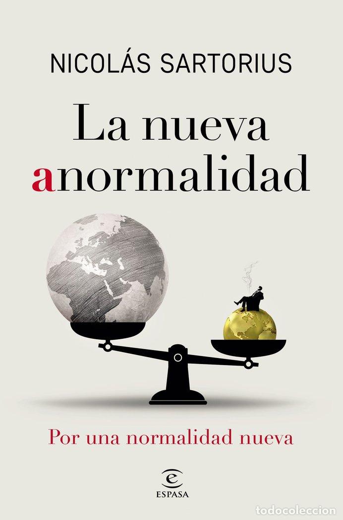 Libri: NUEVA ANORMALIDAD POR UNA NORMALIDAD,LA - NICOLAS SARTORIUS