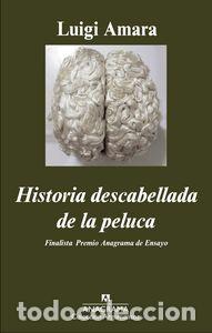 Libri: HISTORIA DESCABELLADA DE LA PELUCA - AMARA, LUIGI