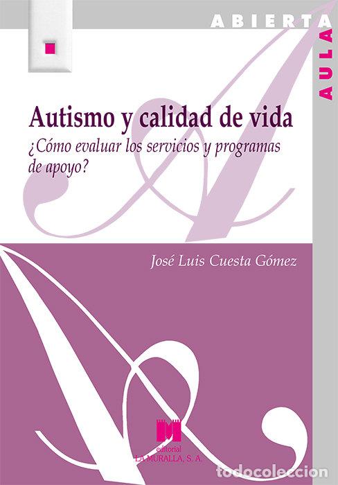 Libros: AUTISMO Y CALIDAD DE VIDA - CUESTA GOMEZ, JOSE LUIS