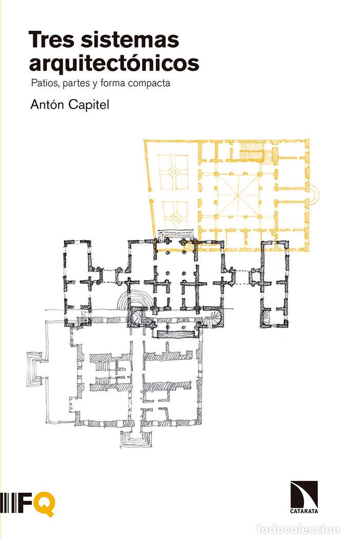Libros: TRES SISTEMAS ARQUITECTONICOS - CAPITEL, ANTON