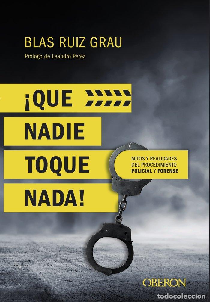 Libri: QUE NADIE TOQUE NADA! MITOS Y REALIDADES - RUIZ GRAU, BLAS