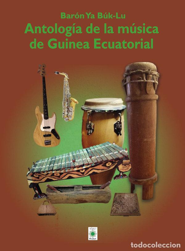 Libri: ANTOLOGIA DE LA MUSICA DE GUINEA ECUATORIAL - YA BUK-LU, BARON