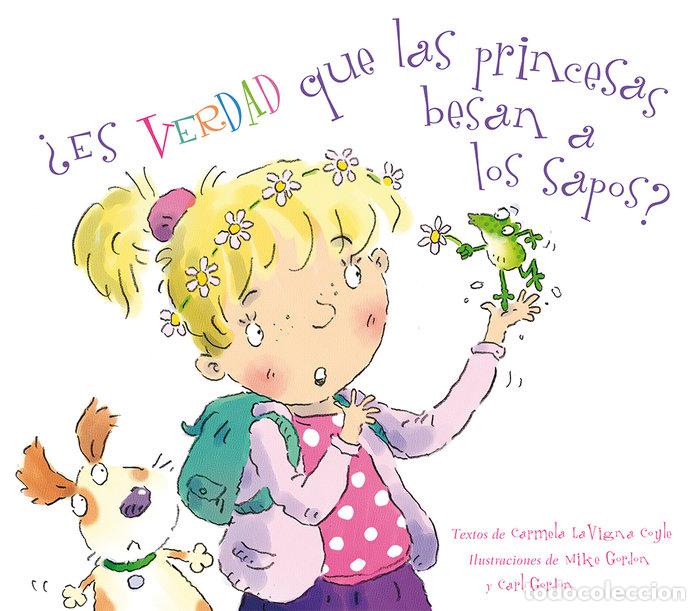 Libri: ES VERDAD QUE LAS PRINCESAS BESAN A LOS SAPOS - LAVIGNA COYLE, CARMELA