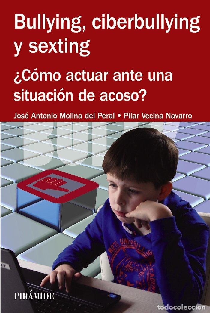 books: BULLYING CIBERBULLYING Y SEXTING - MOLINA DEL PERAL, JOSE ANTONIO