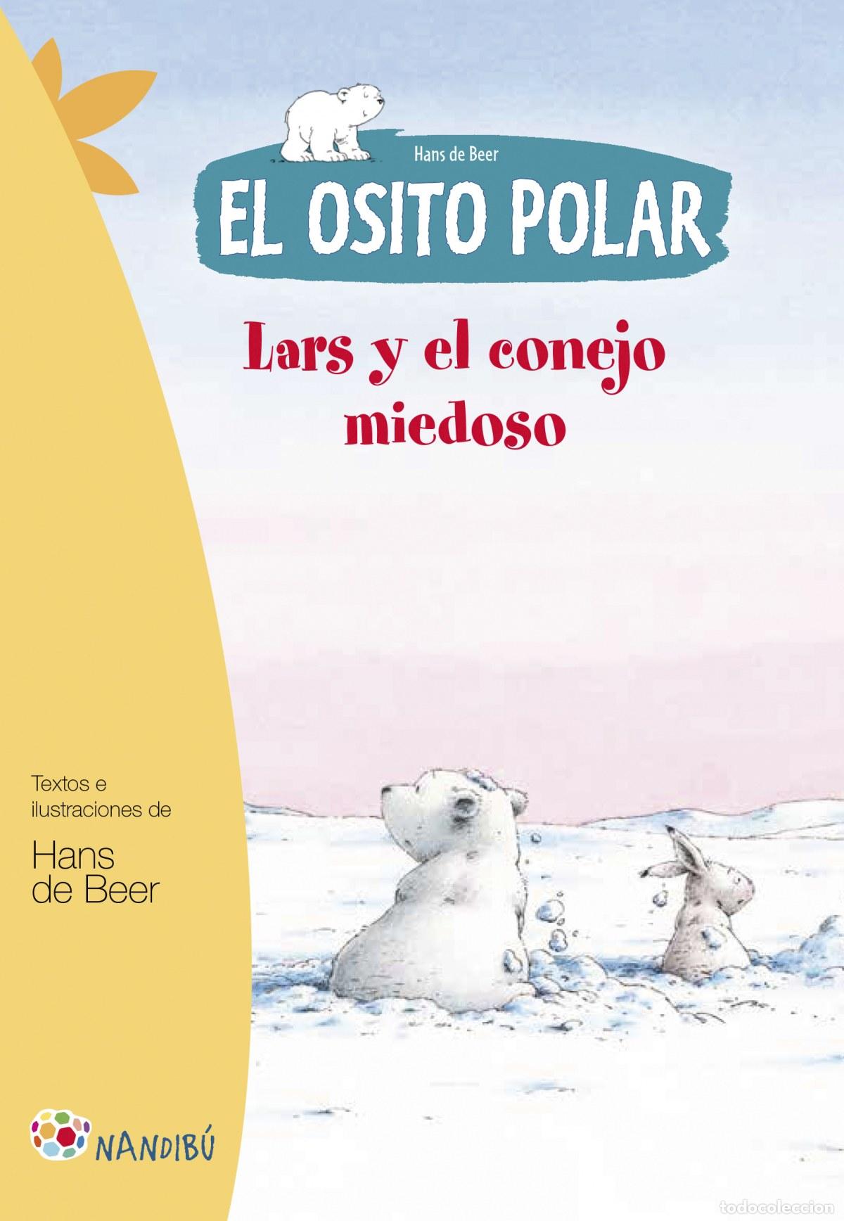 B&uuml;cher: LARS Y EL CONEJO MIEDOSO. EL OSITO POLAR - Beer, Hans de