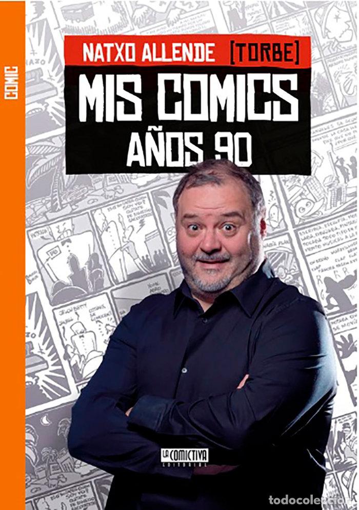 Libros: MIS COMICS A&Ntilde;OS 90 - ALLENDE, NATXO