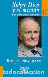Libros: SOBRE DIOS Y EL MUNDO - SPAEMANN, ROBERT