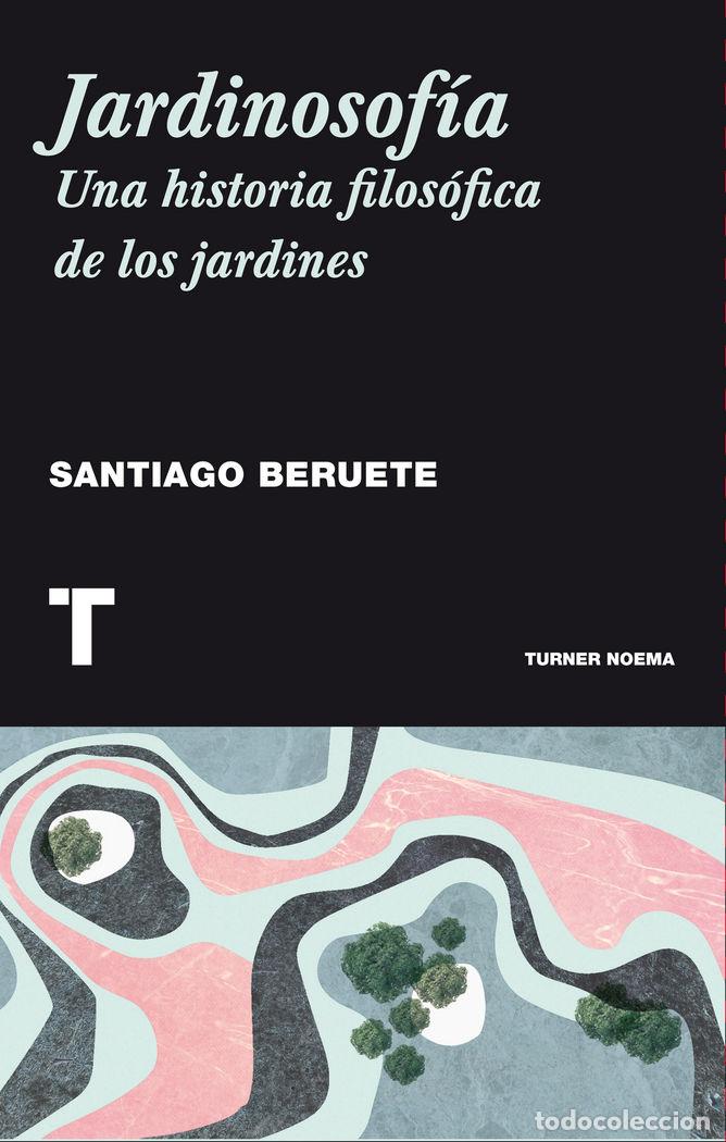 Livros: JARDINOSOFIA - BERUETE, SANTIAGO