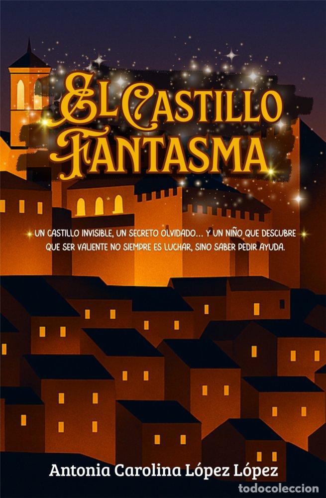Livros: EL CASTILLO FANTASMA - LOPEZ LOPEZ, ANTONIA CAROLINA