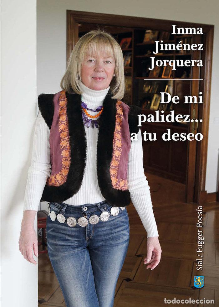 Livros: DE MI PALIDEZ A TU DESEO - JIMENEZ JORQUERA, INMA