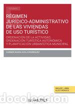 B&uuml;cher: REGIMEN JURIDICO ADMINISTRATIVO DE LAS VIVIENDAS DE USO TURI - AVILA RODRIGUEZ, CARMEN MARIA
