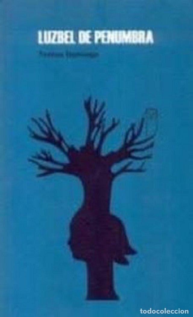 Libri: LUZBEL DE PENUMBRA - DOMINGO CATAL&Aacute;, TERESA