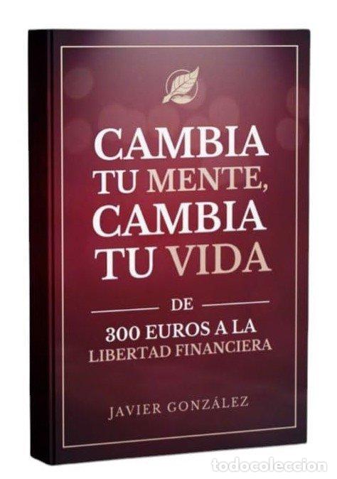 books: CAMBIA TU MENTE, CAMBIA TU VIDA - GONZALEZ HONTECILLAS, JAVIER LEANDRO