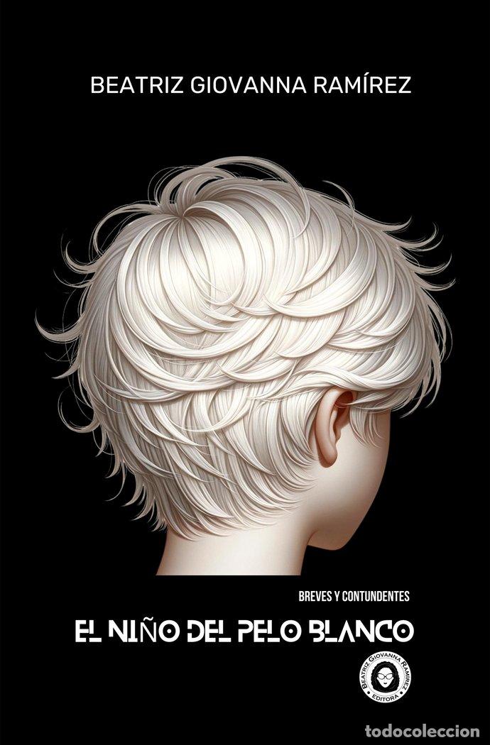 Livres: EL NI&Ntilde;O DEL PELO BLANCO - RAM&Iacute;REZ, BEATRIZ GIOVANNA