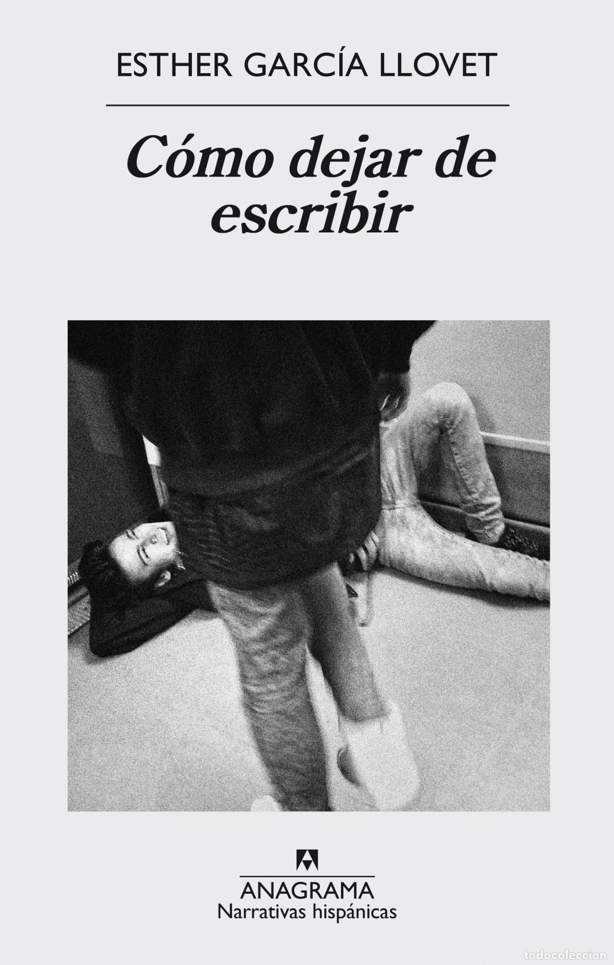 Livres: C&Oacute;MO DEJAR DE ESCRIBIR - GARC&iacute;a LLOVET, ESTHER