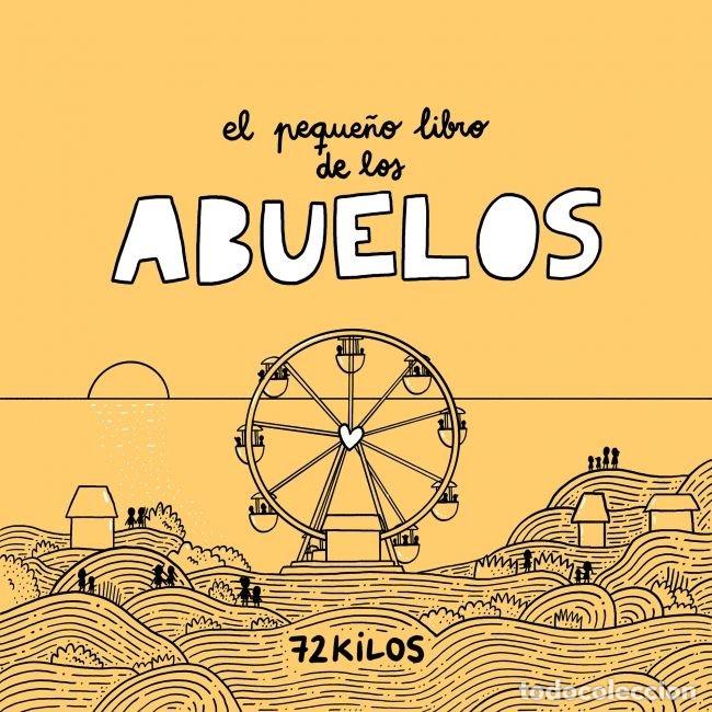 Livros: EL PEQUE&Ntilde;O LIBRO DE LOS ABUELOS - 72 KILOS