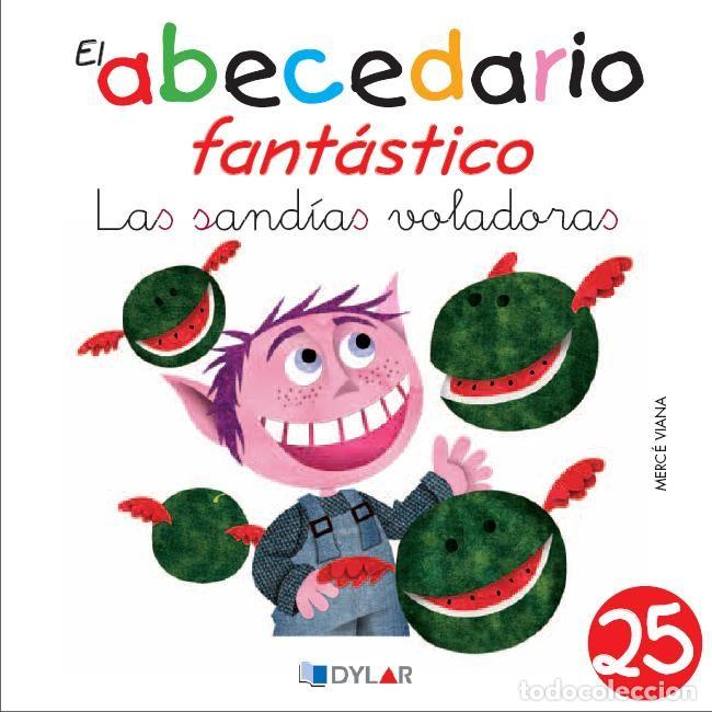 Libri: ABECEDARIO FANTASTICO 25 LAS SANDIAS VOLADORAS - VIANA MARTINEZ, MERCE