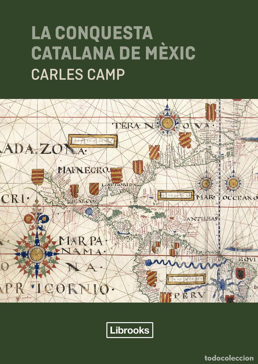 books: LA CONQUESTA CATALANA DE M&Egrave;XIC - Camp, Carles