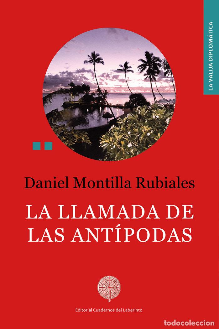 Livres: LLAMADA DE LAS ANTIPODAS,LA - MONTILLA RUBIALES, DANIEL