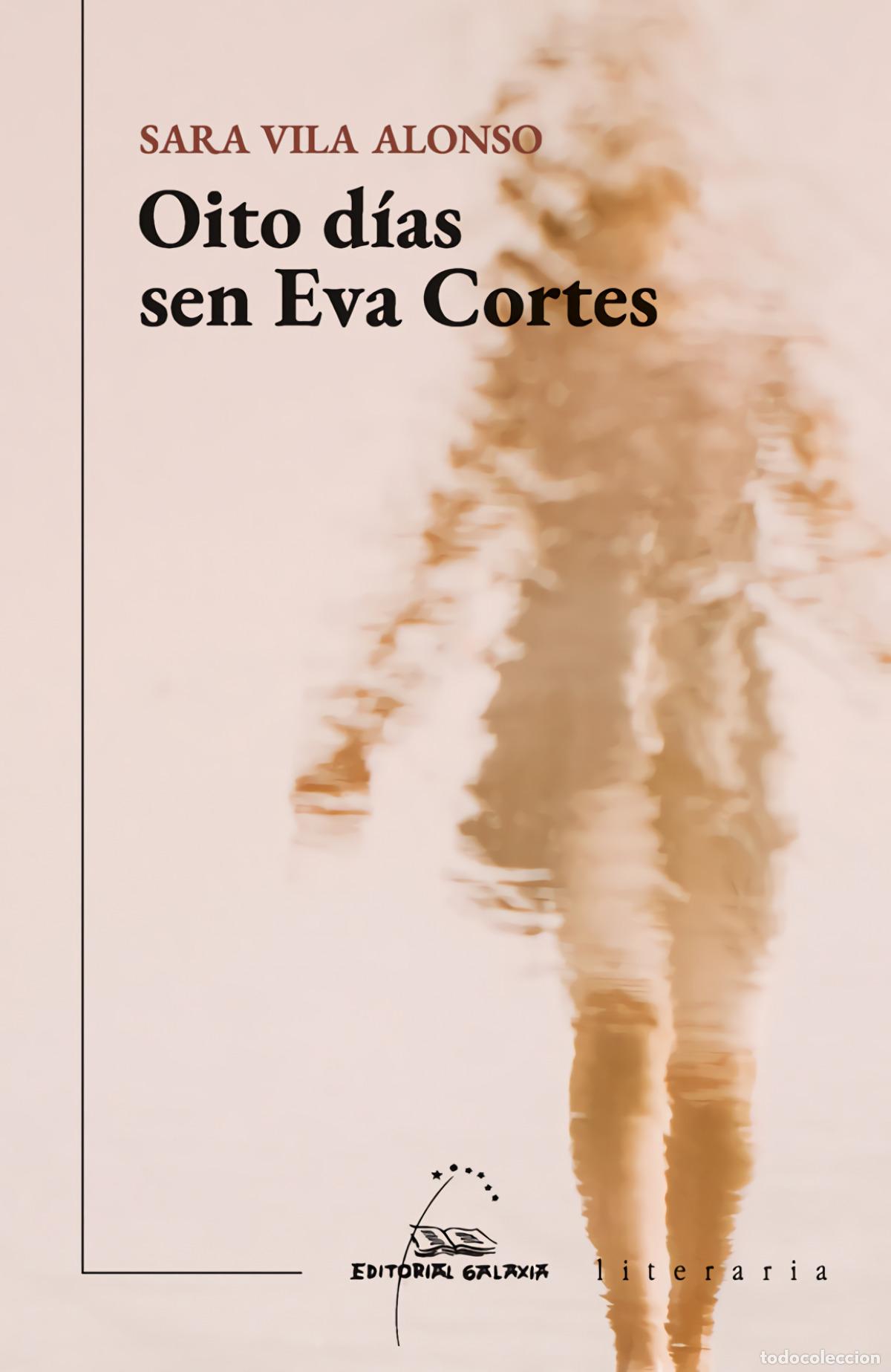 Livros: OITO DIAS SEN EVA CORTES (V PREMIO ILLA NOVA NARRATIVA 2021 - VILA ALONSO, SARA