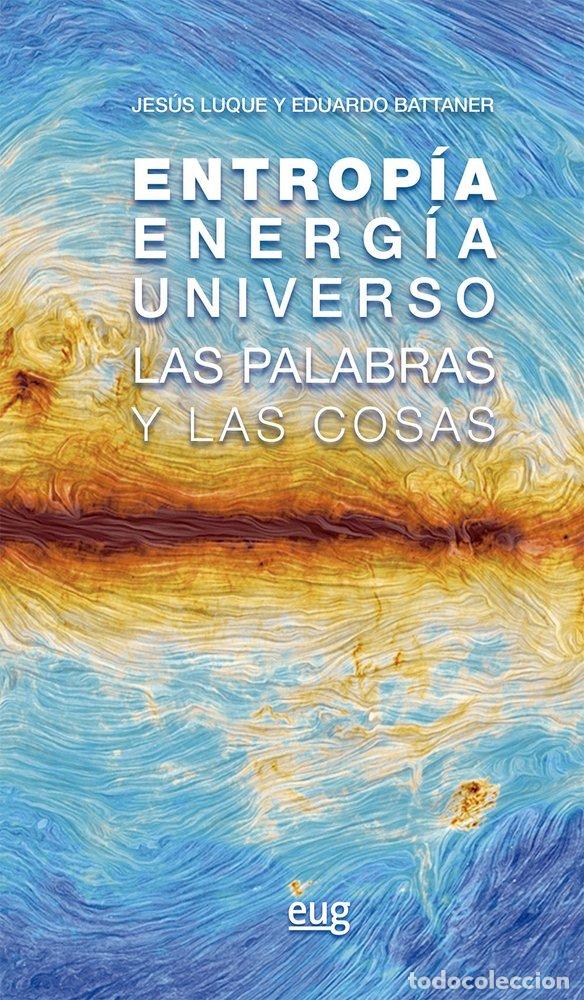 Libros: ENTROPIA ENERGIA UNIVERSO - LUQUE MORENO, JESUS