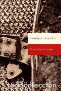 Libri: GUARDIAN DEL TIEMPO,EL - CASTA&Ntilde;O, ISIDORO