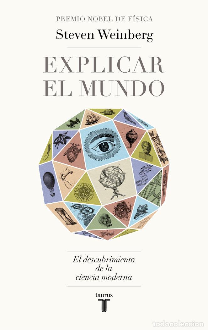 Livres: EXPLICAR EL MUNDO - WEINBERG, STEVEN
