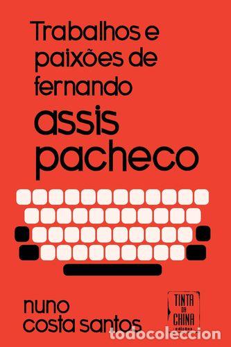 Livres: TRABALHOS E PAIX&Otilde;ES DE FERNANDO ASSIS PACHECO - Santos, Nuno Costa