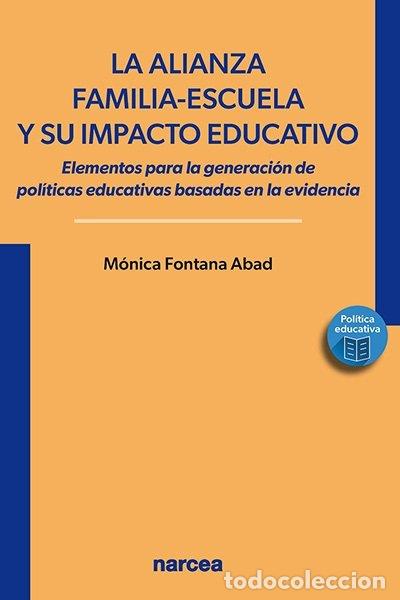 Livros: LA ALIANZA FAMILIA ESCUELA Y SU IMPACTO EDUCATIVO - FONTANA ABAD, MONICA