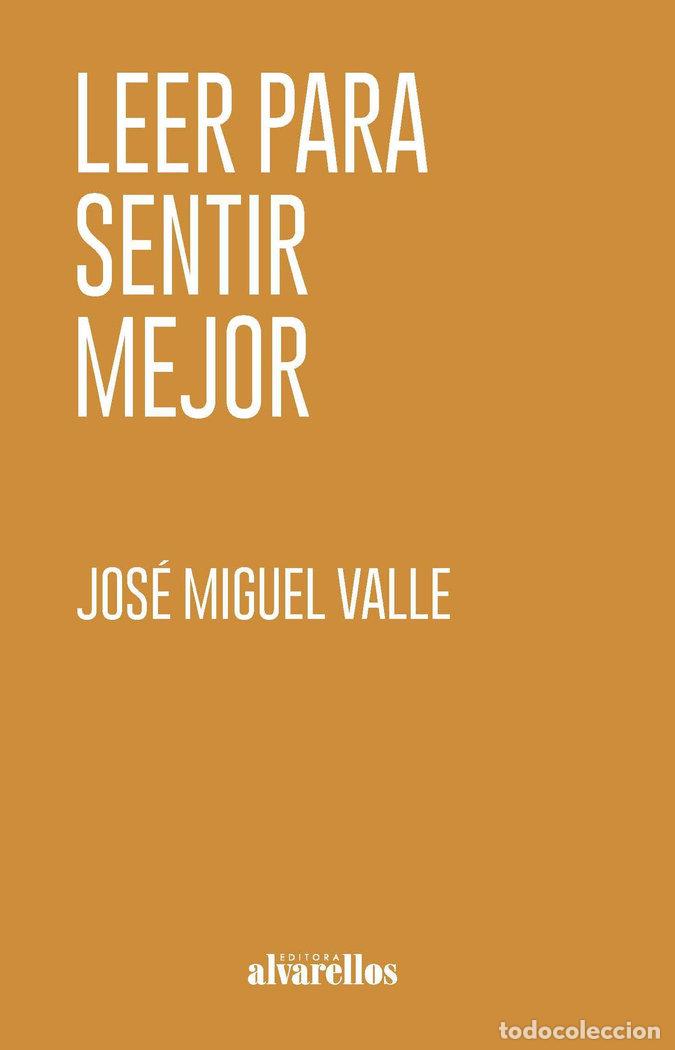 Livros: LEER PARA SENTIR MEJOR - VALLE, JOSE MIGUEL