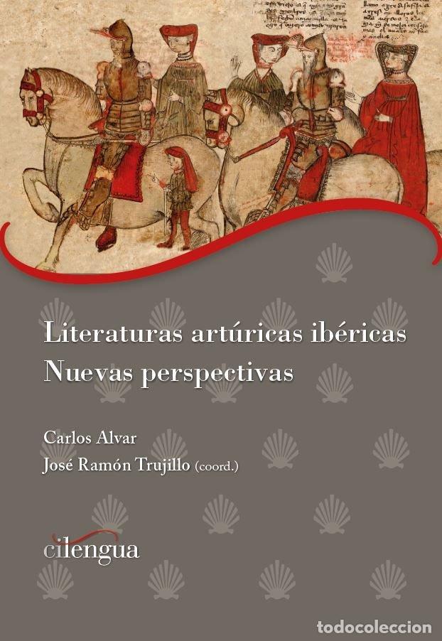 Libros: LITERATURAS ARTURICAS IBERICAS NUEVAS PERSPECTIVAS - .