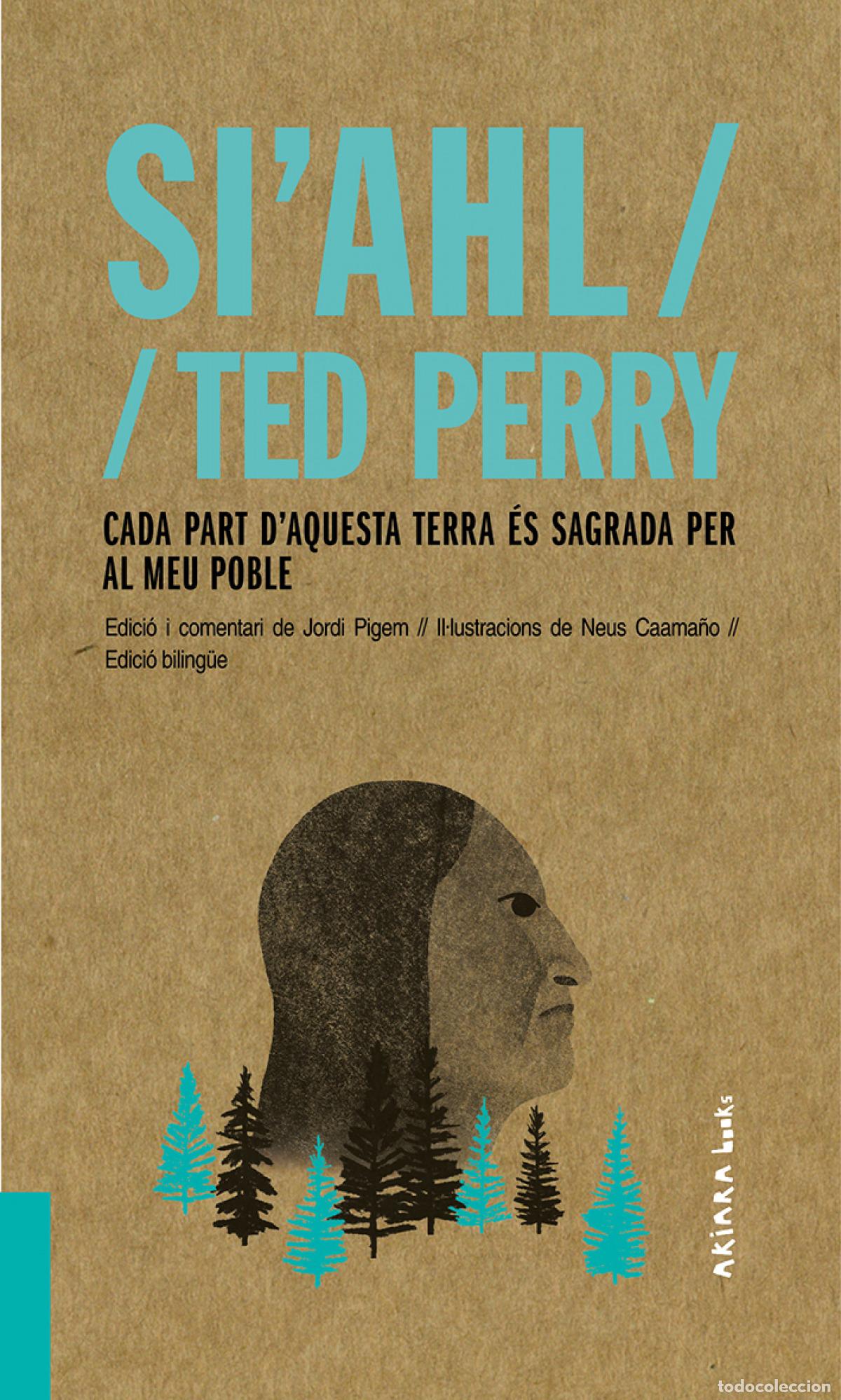 Libros: CADA PART D'AQUESTA TERRA &Egrave;S SAGRADA PER AL MEU POBLE - Si&#39;Ahl Perry, Ted