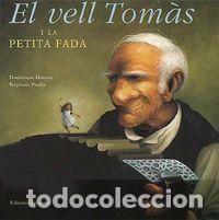 Libri: VELL TOMAS I LA PETITA FADA,EL - DEMERS - POULIN